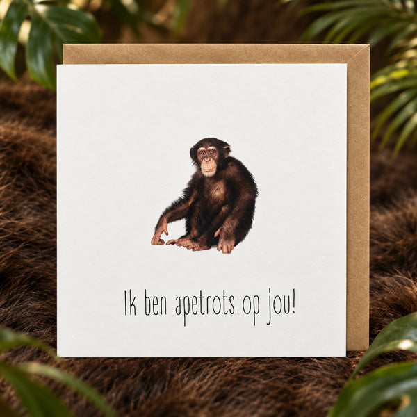 Ik ben apetrots op jou!